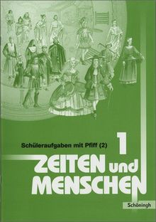 Zeiten und Menschen. Geschichtswerk - Ausgabe Rheinland-Pfalz: Zeiten und Menschen Ausgabe Rheinland-Pfalz: Arbeitsheft 2 (zu Band 1): Schüleraufgaben mit Pfiff: Geschichtswerk Klassen 7/8