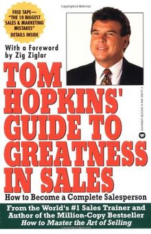 Tom Hopkins Guide to Greatness in Sales: How to Become a Complete Salesperson