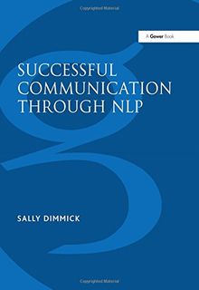Successful Communication Through Nlp: A Trainer's Guide