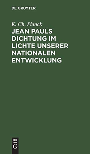 Jean Pauls Dichtung im Lichte unserer nationalen Entwicklung: In Stück deutscher Kulturgeschichte