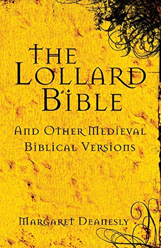 The Lollard Bible: And Other Medieval Biblical Versions