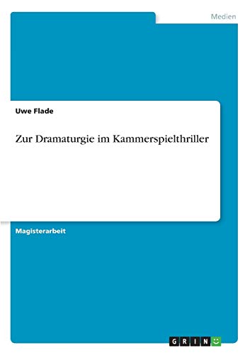 Zur Dramaturgie im Kammerspielthriller: Magisterarbeit
