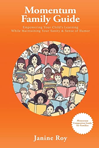 Momentum Family Guide: Empowering Your Child's Learning While Maintaining Your Sanity and Sense of Humor