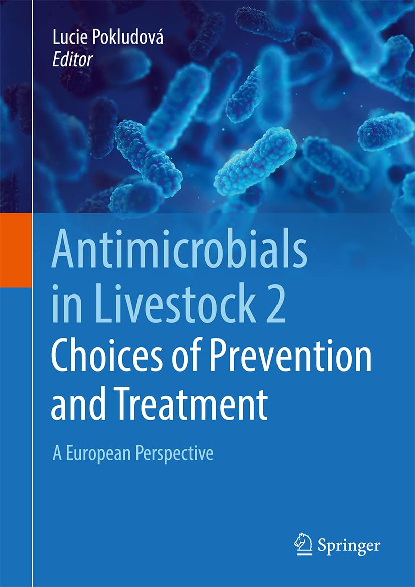Antimicrobials in Livestock 2: Choices of Prevention and Treatment: A European Perspective
