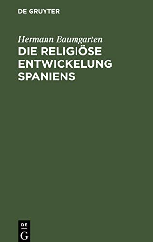 Die religiöse Entwickelung Spaniens: Vortrag gehalten am 22. Februar 1875 in der St. Nicolaikirche zu Straßburg