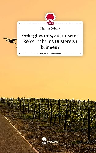 Gelingt es uns, auf unserer Reise Licht ins Düstere zu bringen?. Life is a Story - story.one