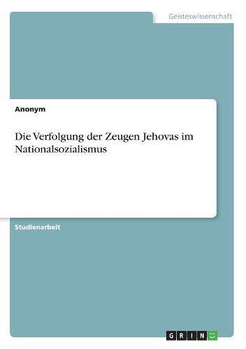 Die Verfolgung der Zeugen Jehovas im Nationalsozialismus