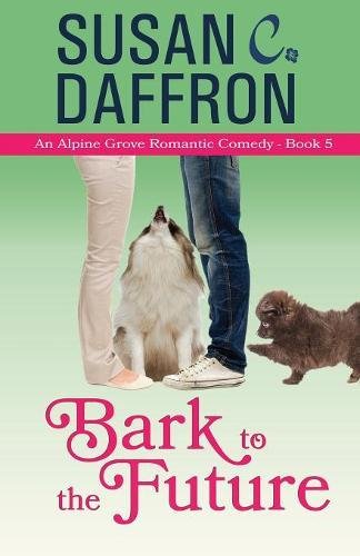 Bark to the Future (An Alpine Grove Romantic Comedy, Band 5)