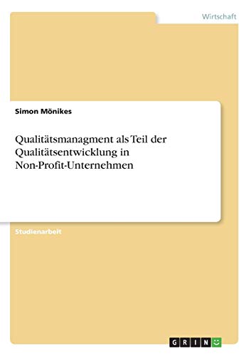 Qualitätsmanagment als Teil der Qualitätsentwicklung in Non-Profit-Unternehmen