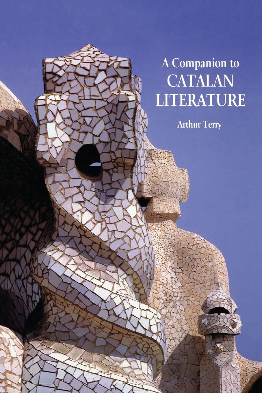 A Companion to Catalan Literature (Coleccion Tamesis Serie A: Monografias, 193, Band 193)