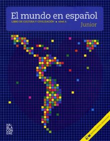 El mundo en español Junior: Lecturas de cultura y civilización