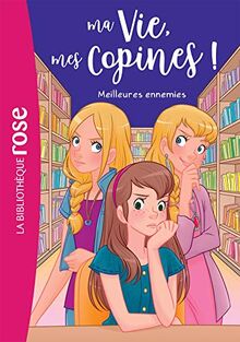 Ma vie, mes copines !. Vol. 19. Meilleures ennemies