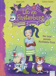 Lilo von Finsterburg – Zaubern verboten! (1). Der total geniale Rückwärts-Trick