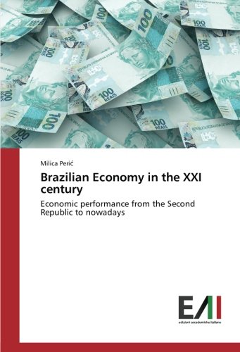 Brazilian Economy in the XXI century: Economic performance from the Second Republic to nowadays