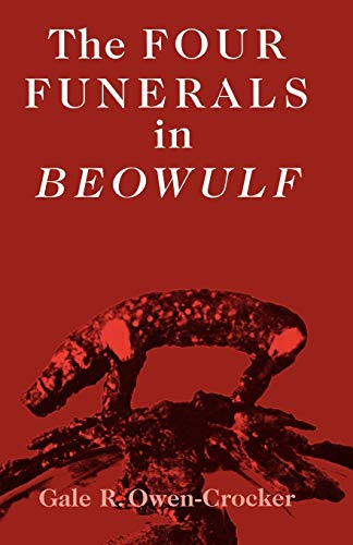 The Four Funerals in Beowulf and the Structure of the Poem