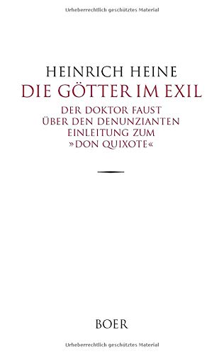 Die Götter im Exil - Der Doktor Faust - Über den Denunzianten - Einleitung zum »Don Quixote«: und andere Schriften