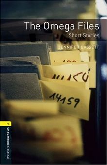 6. Schuljahr, Stufe 2 - The Omega Files - Neubearbeitung: Short Stories. Reader (Oxford Bookworms Library Classics: Stage 1)