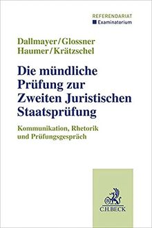 Die mündliche Prüfung zur Zweiten Juristischen Staatsprüfung: Kommunikation, Rhetorik und Prüfungsgespräch