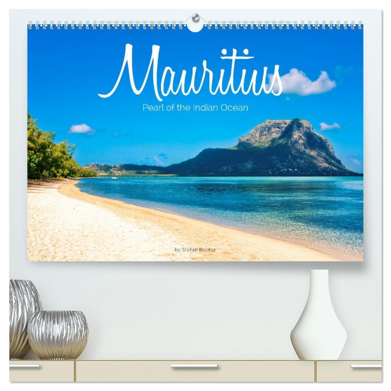 Mauritius - Pearl of the Indian Ocean (High Quality Premium Wall Calendar 2026 DIN A2 landscape),CALVENDO 12 Month Wall Calendar: Sculpted by volcanoes, Mauritius is a paradise island