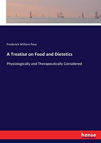 A Treatise on Food and Dietetics: Physiologically and Therapeutically Considered