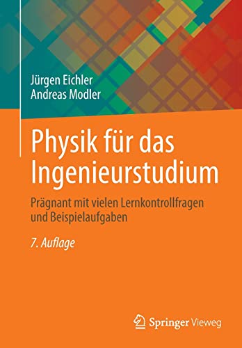 Physik für das Ingenieurstudium: Prägnant mit vielen Lernkontrollfragen und Beispielaufgaben