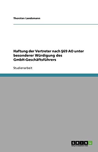 Haftung der Vertreter nach §69 AO unter besonderer Würdigung des GmbH-Geschäftsführers