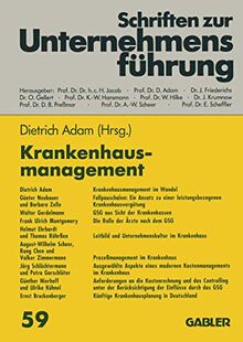 Krankenhausmanagement: Auf dem Weg zum modernen Dienstleistungsunternehmen (Schriften zur Unternehmensführung) (German Edition)