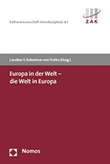 Europa in der Welt - die Welt in Europa (Kulturwissenschaft Interdisziplinar, Band 1)