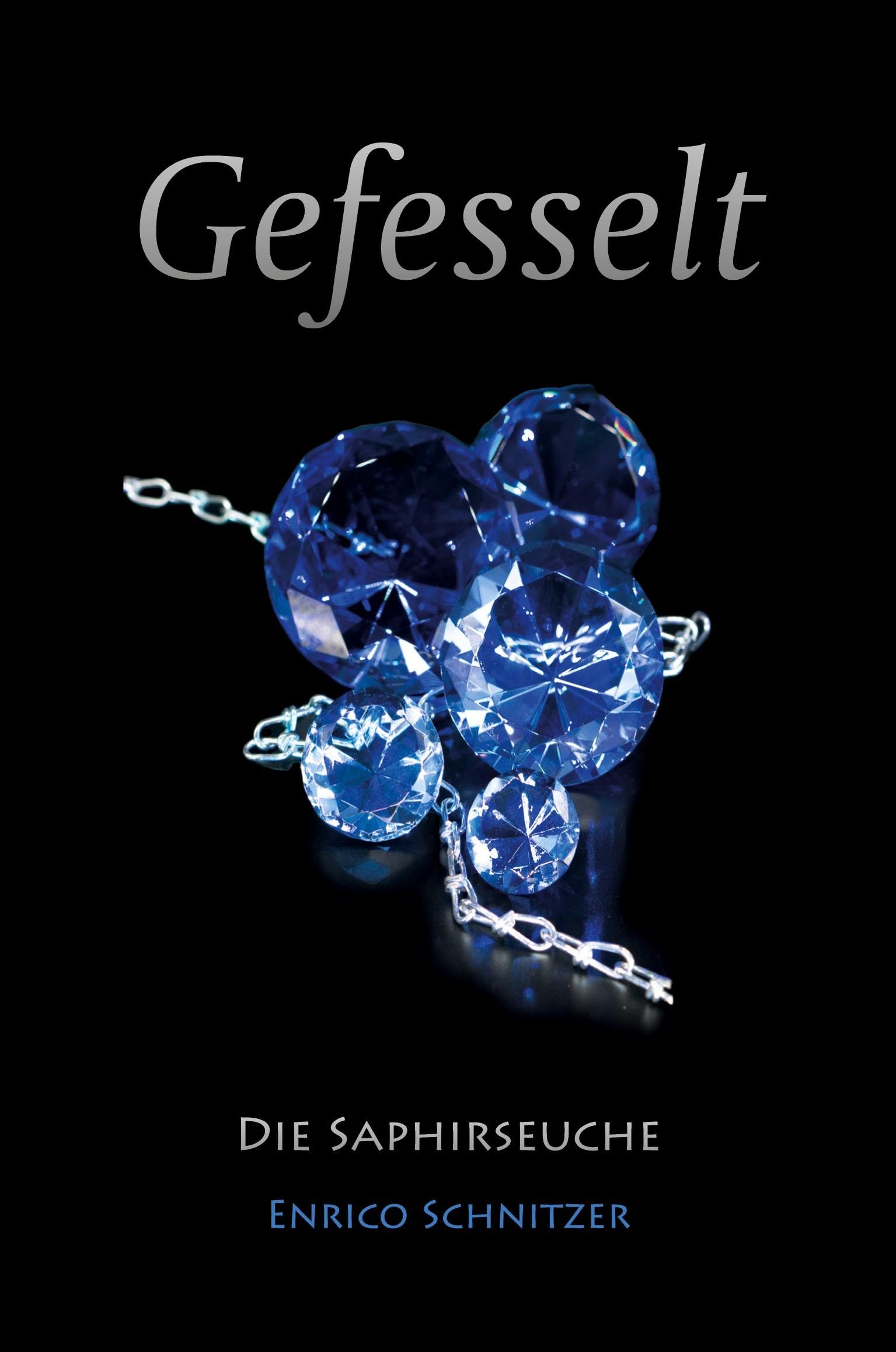 Die Saphirseuche: Gefesselt - Band 6