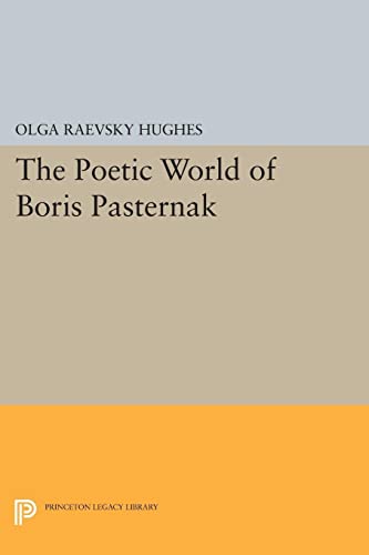 The Poetic World of Boris Pasternak (Princeton Essays in Literature)