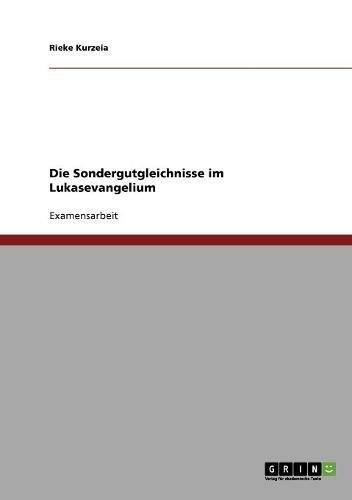 Die Sondergutgleichnisse im Lukasevangelium
