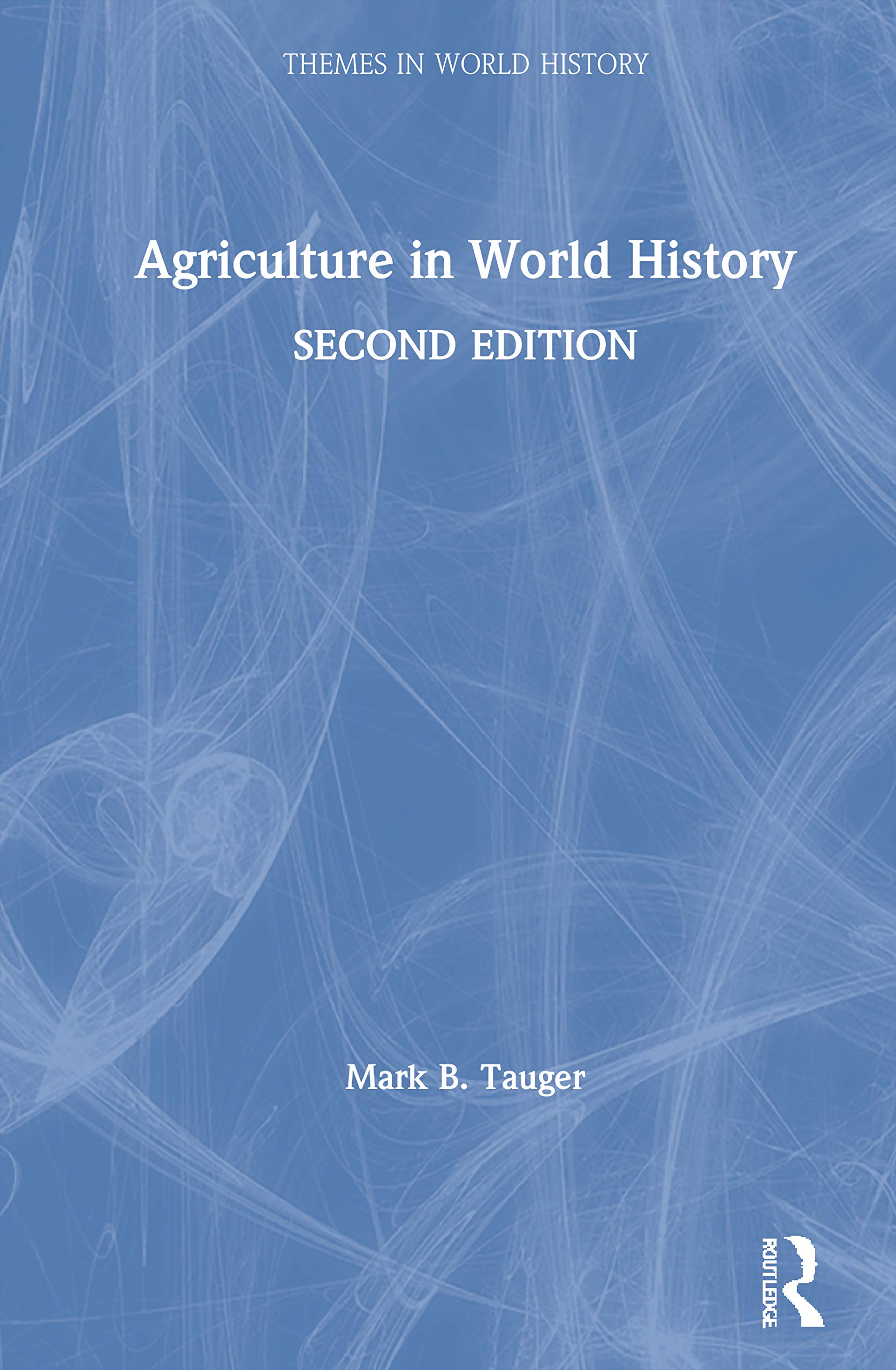 Agriculture in World History (Themes in World History)
