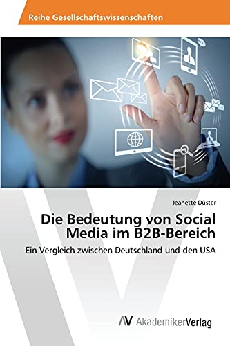 Die Bedeutung von Social Media im B2B-Bereich: Ein Vergleich zwischen Deutschland und den USA
