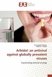 Arbidol: an antiviral against globally prevalent viruses: A promising antiviral strategy