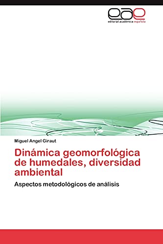 Dinámica geomorfológica de humedales, diversidad ambiental: Aspectos metodológicos de análisis
