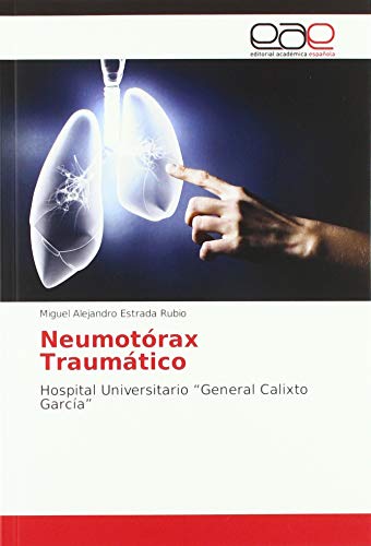 Neumotórax Traumático: Hospital Universitario “General Calixto García”