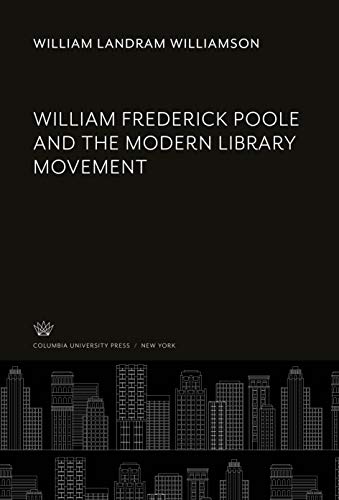 William Frederick Poole and the Modern Library Movement