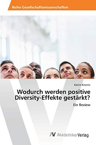 Wodurch werden positive Diversity-Effekte gestärkt?: Ein Review