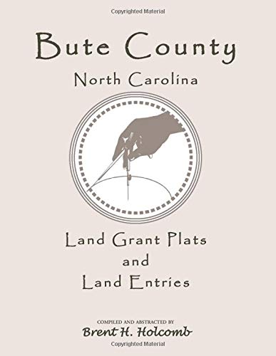 Bute County, North Carolina Land Grant Plats and Land Entries