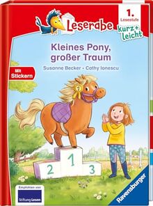 Kleines Pony, großer Traum - lesen lernen mit dem Leseraben - Erstlesebuch - Kinderbuch ab 6 Jahren - Lesenlernen 1. Klasse Jungen und Mädchen ... – Leserabe – 1. Lesestufe Kurz und leicht)