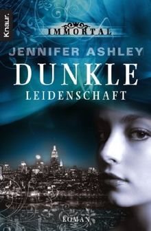 Immortal. Dunkle Leidenschaft: Roman