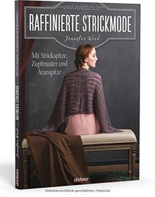 Raffinierte Strickmode: Mit Strickspitze, Zopfmuster und Aranspitze