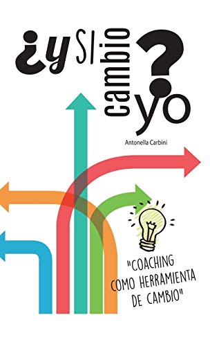 ¿Y si cambio yo?: Coaching como herramienta de cambio