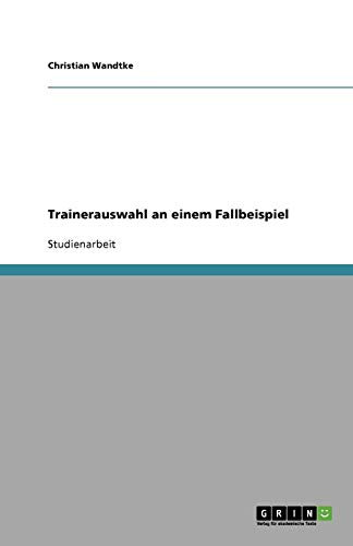 Trainerauswahl an einem Fallbeispiel