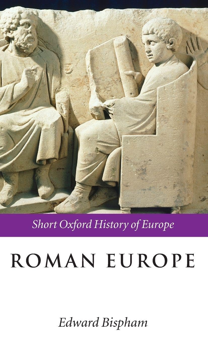 ROMAN EUROPE SOHE C: 1000 BC-AD 400 (Short Oxford History of Europe)