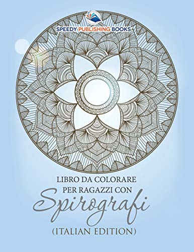 Libro Da Colorare Per Ragazzi Con Spirografi