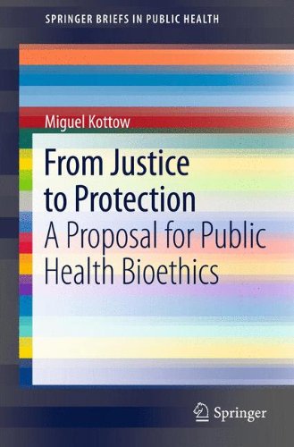 From Justice to Protection: A Proposal for Public Health Bioethics (SpringerBriefs in Public Health)