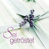 Sei getröstet