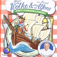 Zimt, Tomaten und Piraten - Kinderkochbuch in Kooperation mit Alfons Schuhbeck: Herr Wolke & sein Freund Alfons Schuhbeck