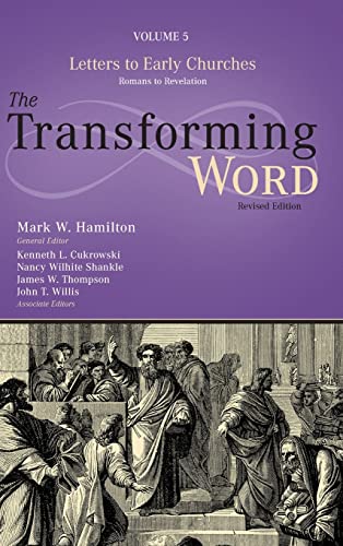 Letters to Early Churches: From Romans to Revelation (The Transforming Word)